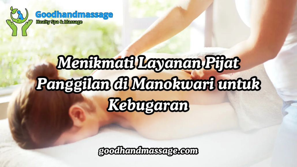 "pijat panggilan manokwari"